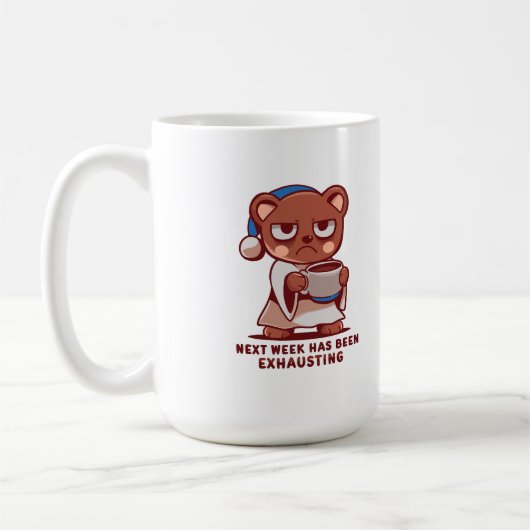 Next Week has been Exhausting Kaffeetasse (Links)