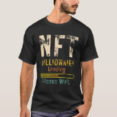 NFT Millionaire Loading bitte warten lustige Krypt T-Shirt (Vorderseite)