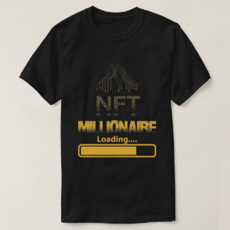 NFT Millionaire Loading Crypto Wealth & Blockchain T-Shirt