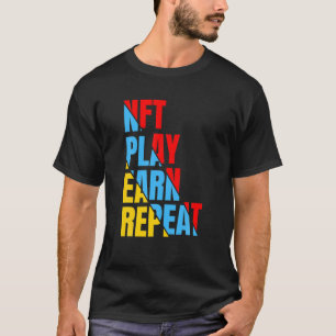 NFT Play verdienen Wiederholung nicht-Fungible Tok T-Shirt