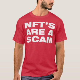 NFTs sind ein Scam-Shirt, NFT-Shirt, NFT-Sammler,  T-Shirt