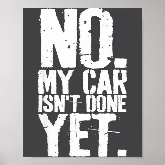 Nge No My Car Is Not Done Yet Funny Mechanic Garag Poster (Vorne)