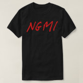 NGMI wird es nicht zum Crypto Stocks Trading mache T-Shirt (Design vorne)