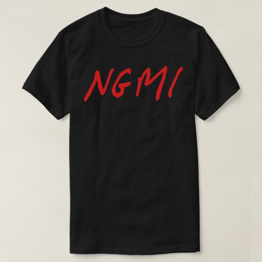 NGMI wird es nicht zum Crypto Stocks Trading mache T-Shirt (Design vorne)