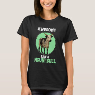Nguni-Rinder großartig wie ein Nguni-Bulle 1 T-Shirt