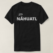 Nhuatl Nahuatl Language 2 T-Shirt (Design vorne)