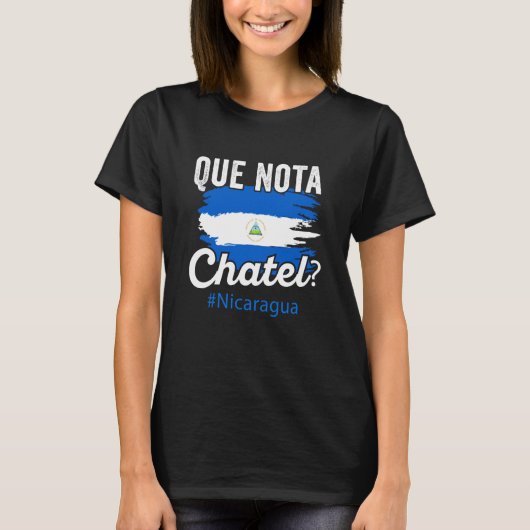 Nicaragua Flag Camiseta Nicaraguan Que Notal Chate T-Shirt (Vorderseite)