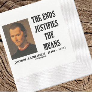 Niccolo Machiavelli Der Zweck heiligt die Mittel Serviette