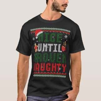 Nice Bis bewiesen naughty Funny Weihnachten Ugly S T-Shirt