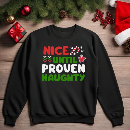 Nice bis Proven Naughty Christmas Sweatshirt