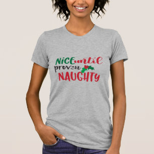 Nice bis Proven Naughty Funny Holmas T-Shirt