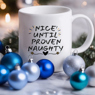Nice bis Proven Naughty Funny | Sarcastische Tasse