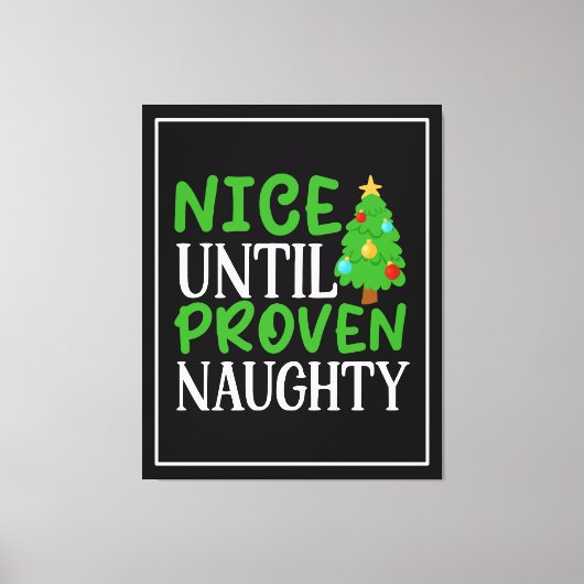 Nice bis Proven Naughty Leinwanddruck (Vorderseite)
