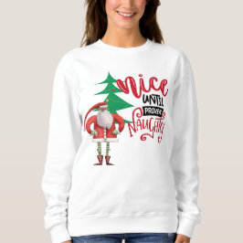 Nice bis Proven Naughty Santa Sweatshirt