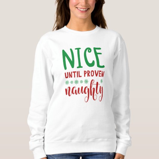Nice bis Proven Naughty Sweatshirt (Vorderseite)