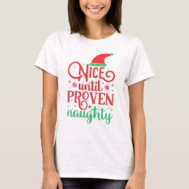 Nice bis Proven Naughty Weihnachten T-Shirt