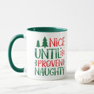Nice bis Proven Naughty Weihnachten Tasse