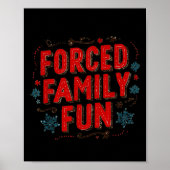 Nice Christmas Statement For Forced Family Fun Lov Poster (Vorne)