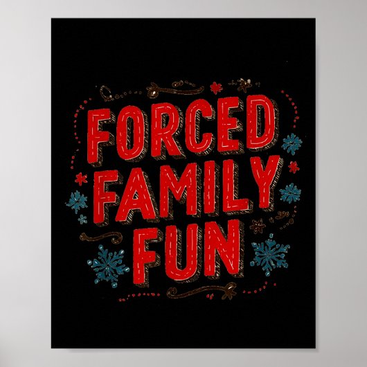 Nice Christmas Statement For Forced Family Fun Lov Poster (Vorne)