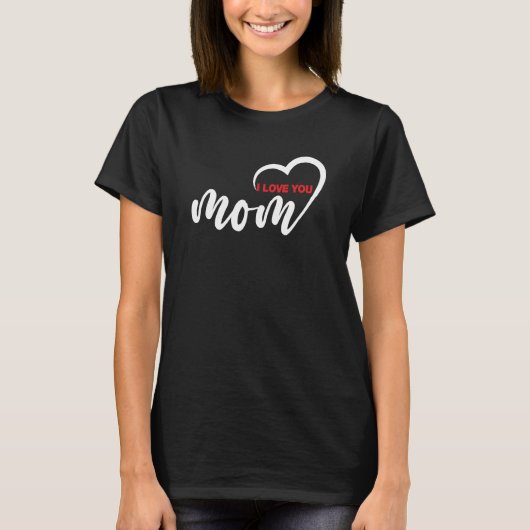 Nice Design Text I Liebe Sie Mama mit Herz T-Shirt (Vorderseite)