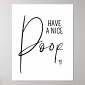 Nice Kack Funny Bathroom Zitate Redewendungen Kuns Poster (Vorne)