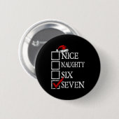 Nice Naughty 67 Christmas Funny Meme Six Seven Button (Vorne & Hinten)