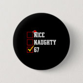 Nice Naughty 67 Christmas Six Seven Xmas Costume M Button (Vorderseite)