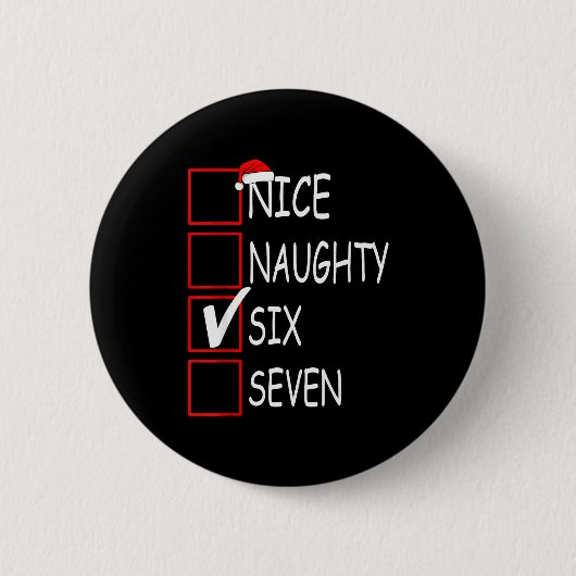 Nice Naughty 67 Funny Brainrot Meme Six Seven Slan Button (Vorderseite)