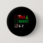 Nice Naughty 67 Funny Christmas Brainrot Six Seven Button (Vorderseite)