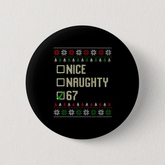 Nice Naughty 67 Funny Ugly Sweater Slang Brainrot Button (Vorderseite)