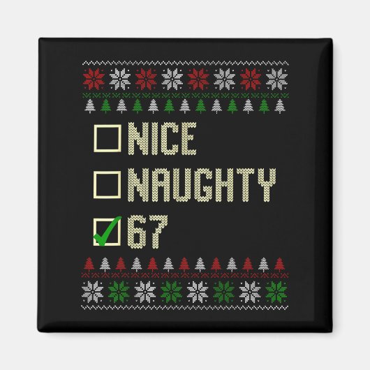 Nice Naughty 67 Funny Ugly Sweater Slang Brainrot  Magnet (Vorne)
