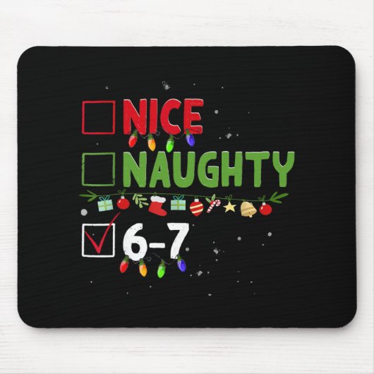 Nice Naughty 67 Six Seven Funny Christmas 6 7 Meme Mousepad (Vorne)