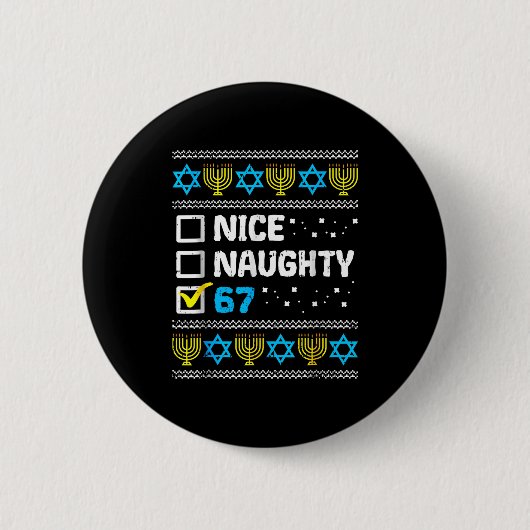 Nice Naughty 67 Six Seven Ugly Hanukkah Sweater Ch Button (Vorderseite)