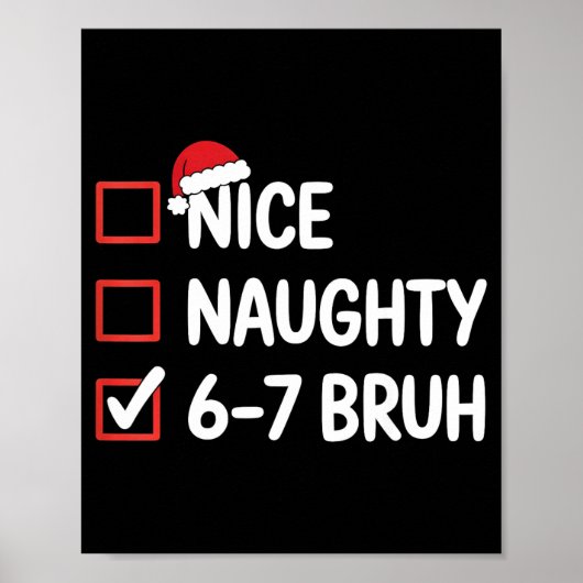 Nice Naughty 6 7 Bruh 67 Christmas Six Seven Poster (Vorne)
