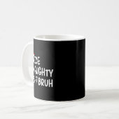 Nice Naughty 6 7 Bruh 67 Christmas Six Seven Xmas Kaffeetasse (Vorderseite Links)