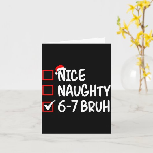 Nice Naughty 6 7 Bruh 67 Christmas Six Seven Xmas Karte (Gelbe Blume)