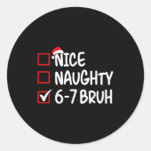 Nice Naughty 6 7 Bruh 67 Christmas Six Seven Xmas Runder Aufkleber (Vorderseite)