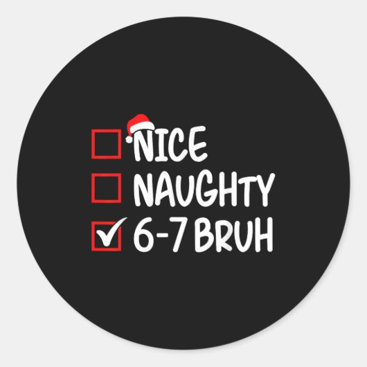Nice Naughty 6 7 Bruh 67 Christmas Six Seven Xmas Runder Aufkleber (Vorderseite)