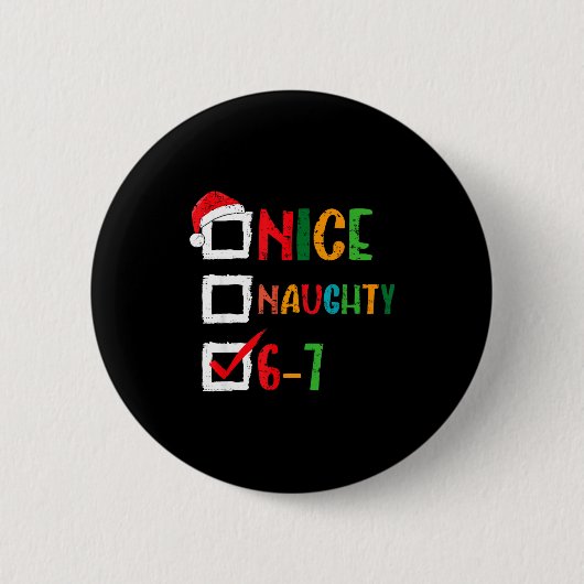 Nice Naughty 6 7 Meme 67 Christmas Six Seven Boys Button (Vorderseite)