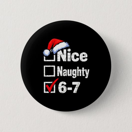 Nice Naughty 6 7 Meme 67 Christmas Six Seven Button (Vorderseite)