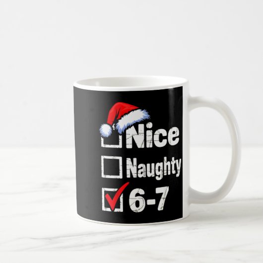 Nice Naughty 6 7 Meme 67 Christmas Six Seven  Kaffeetasse (Rechts)
