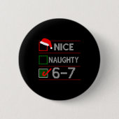 Nice Naughty 6 7 Meme 67 Christmas Six Seven Sweat Button (Vorderseite)