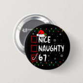 Nice Naughty 6 7 Meme 67 Christmas Six Seven Xmas  Button (Vorne & Hinten)