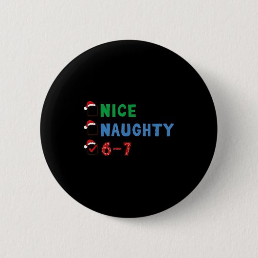Nice Naughty 6 7 Meme 67 Christmas Six Seven Xmas  Button (Vorderseite)