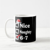 Nice Naughty 6 7 Meme 67 Christmas Six Seven Xmas  Kaffeetasse (Links)
