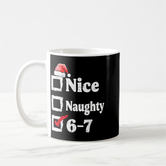 Nice Naughty 6 7 Meme 67 Christmas Six Seven Xmas  Kaffeetasse (Links)