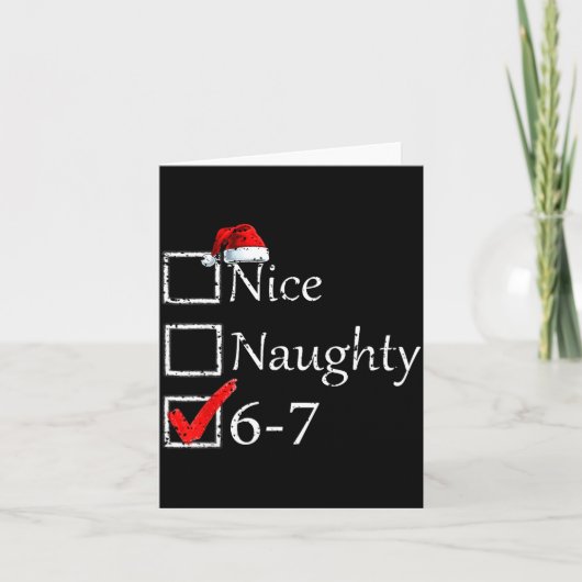 Nice Naughty 6 7 Meme 67 Christmas Six Seven Xmas Karte (Vorderseite)