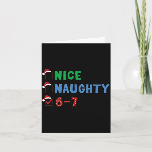 Nice Naughty 6 7 Meme 67 Christmas Six Seven Xmas Karte (Vorderseite)