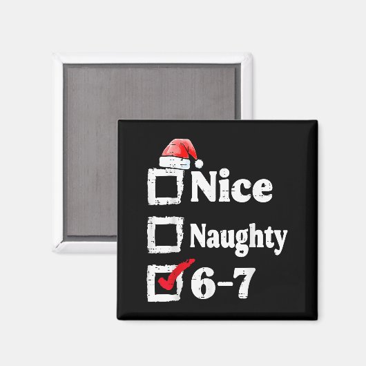 Nice Naughty 6 7 Meme 67 Christmas Six Seven Xmas  Magnet (Vorderseite/Rückseite)