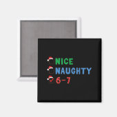 Nice Naughty 6 7 Meme 67 Christmas Six Seven Xmas Magnet (Vorderseite/Rückseite)